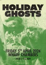 Holiday Ghosts + Guests on Friday 5th April 2024