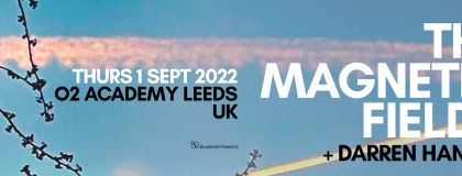 The Magnetic Fields @ O2 Academy Leeds + Darren Hanlon on Thursday 1st September 2022