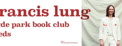 Francis Lung - Cancelled Plus Guests @ Hyde Park Book Club on Wednesday 2nd February 2022