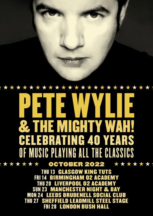 Pete Wylie  The Mighty WAH Plus Guests on Monday 24th October 2022