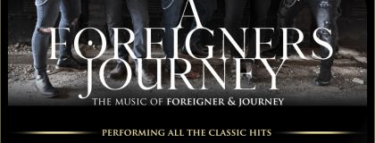 A Foreigners Journey A Tribute To The Music Of JOURNEY & FOREIGNER on Saturday 17th August 2024