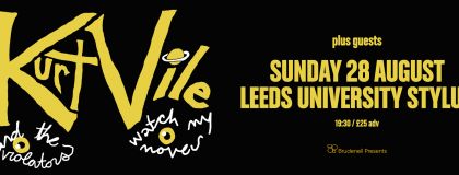Kurt Vile & The Violators @ Leeds University Stylus on Sunday 28th August 2022