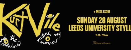 Kurt Vile & The Violators @ Leeds University Stylus + Mess Esque on Sunday 28th August 2022