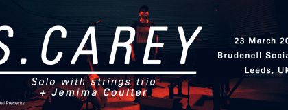 S.Carey Solo With Strings Trio + Jemima Coulter on Saturday 23rd March 2024