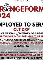 Strangeforms Employed To Serve + CLT DRP + More on Saturday 6th April 2024