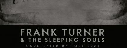 Frank Turner & The Sleeping Souls - Sold Out + The Meffs on Monday 15th July 2024
