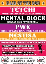 Hair Of The Dog Techi + Mental Block + PWK + Mestisa on Friday 4th February 2022