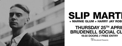 Slip Martin - Free Entry + Marnie Glum + Harry Jay Robinson on Thursday 25th April 2024