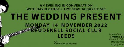 Tales From The Wedding Present... + Stripped Back Set on Monday 14th November 2022