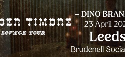 Timber Timbre + Dino Brando on Tuesday 23rd April 2024