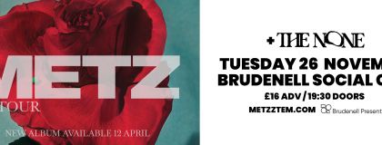 METZ + THE NONE on Tuesday 26th November 2024