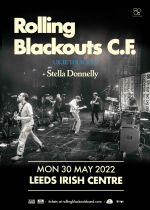 Rolling Blackouts Coastal Fever @ Leeds Irish Centre + Stella Donnelly on Monday 30th May 2022