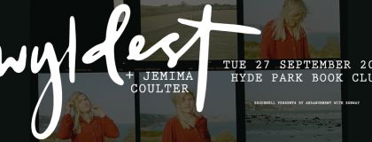 Wyldest + Jemima Coulter @ Hyde Park Book Club on Tuesday 27th September 2022
