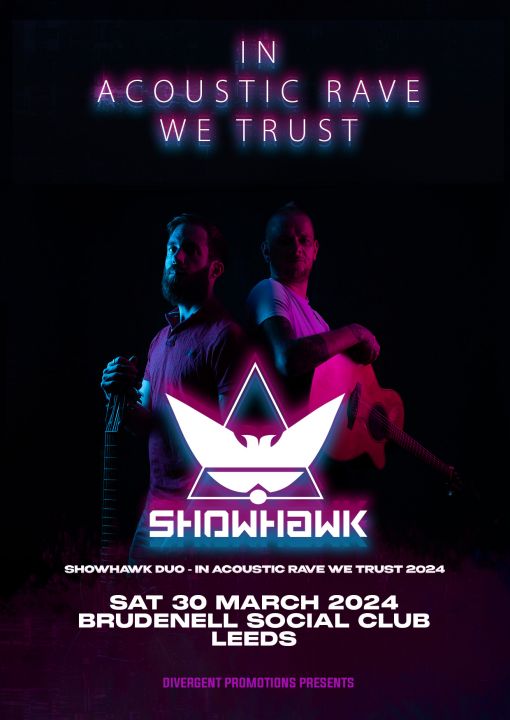 The ShowHawk Duo In Acoustic Rave We Trust Tour on Saturday 30th March 2024